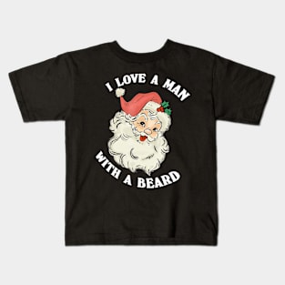 Retro Christmas I Love A Man With A Beard Santa Claus Xmas Kids T-Shirt